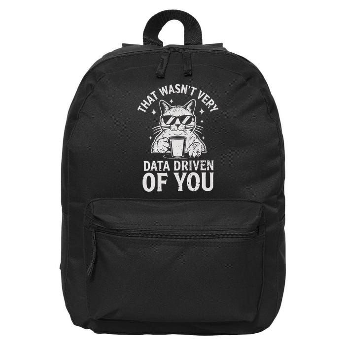 That Wasnt Very Data Driven of You Funny Cat Data Analyst 16 in Basic Backpack