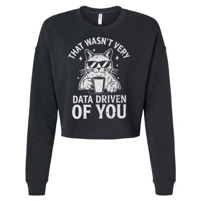 That Wasnt Very Data Driven of You Funny Cat Data Analyst Cropped Pullover Crew