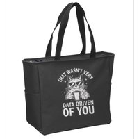 That Wasnt Very Data Driven of You Funny Cat Data Analyst Zip Tote Bag