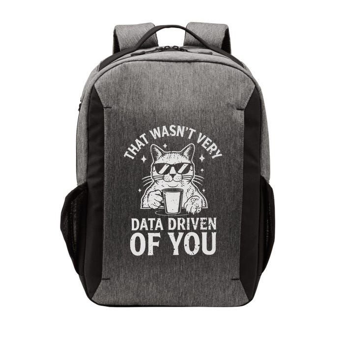That Wasnt Very Data Driven of You Funny Cat Data Analyst Vector Backpack