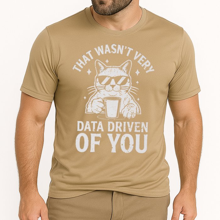 That Wasnt Very Data Driven of You Funny Cat Data Analyst Cooling Performance Crew T-Shirt