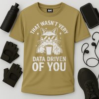 That Wasnt Very Data Driven of You Funny Cat Data Analyst Cooling Performance Crew T-Shirt