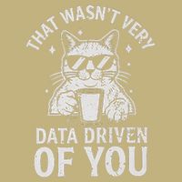That Wasnt Very Data Driven of You Funny Cat Data Analyst Mousepad
