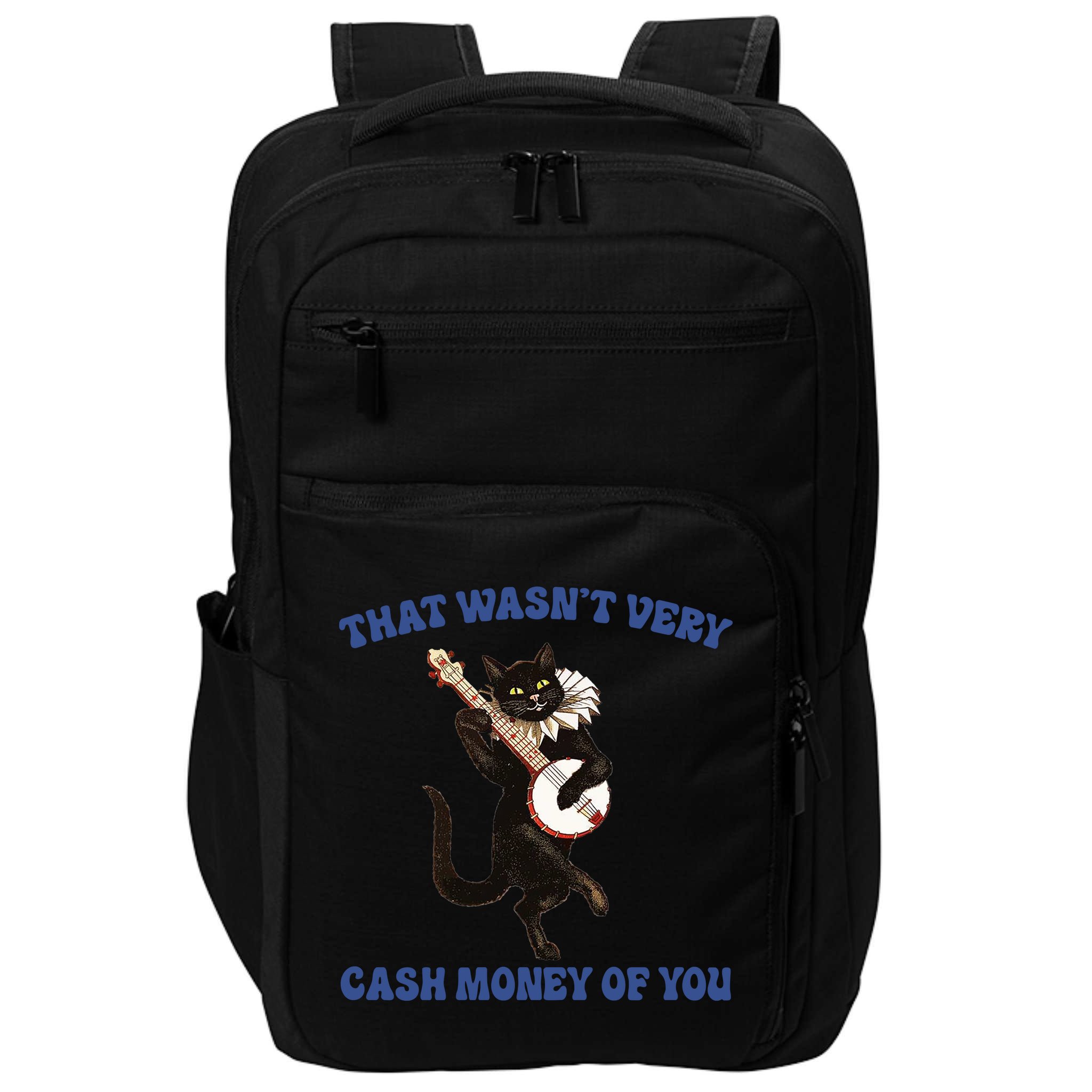 That WasnT Very Cash Money Of You Impact Tech Backpack