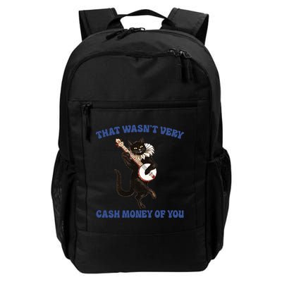 That WasnT Very Cash Money Of You Backpack