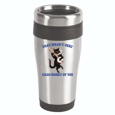 That WasnT Very Cash Money Of You 16oz Travel Tumbler