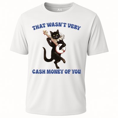 That WasnT Very Cash Money Of You Performance Shirt