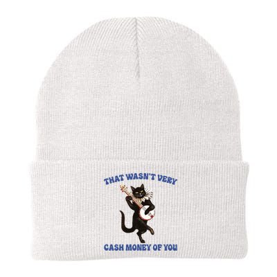That WasnT Very Cash Money Of You Beanie