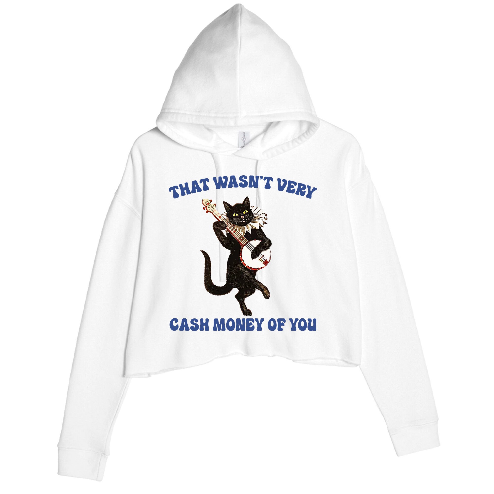 That WasnT Very Cash Money Of You Crop Fleece Hoodie