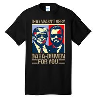 That WasnT Very Data Driven Of You Christmas Xmas Pajamas Tall T-Shirt