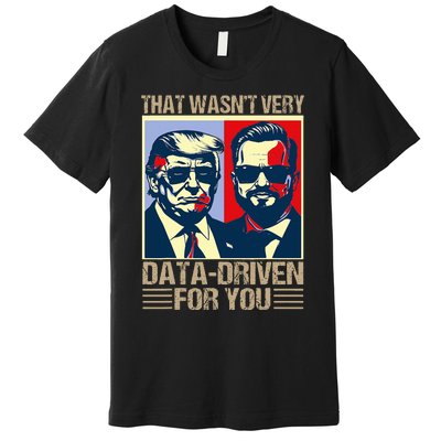 That WasnT Very Data Driven Of You Christmas Xmas Pajamas Premium T-Shirt