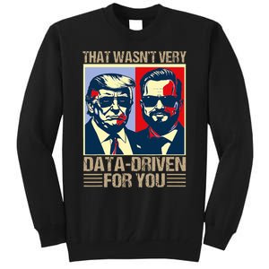 That WasnT Very Data Driven Of You Christmas Xmas Pajamas Tall Sweatshirt