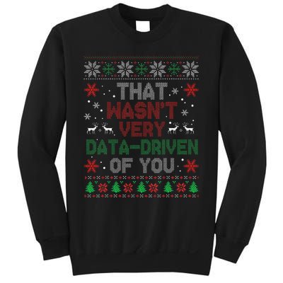 That WasnT Very Data Driven Of You Christmas Xmas Pajamas Sweatshirt