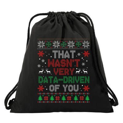 That WasnT Very Data Driven Of You Christmas Xmas Pajamas Drawstring Bag