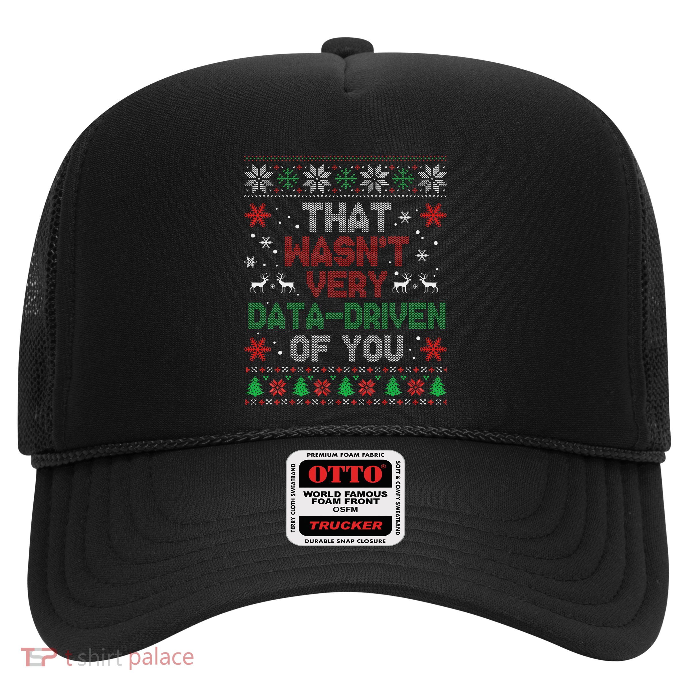 That WasnT Very Data Driven Of You Christmas Xmas Pajamas Trucker Hat