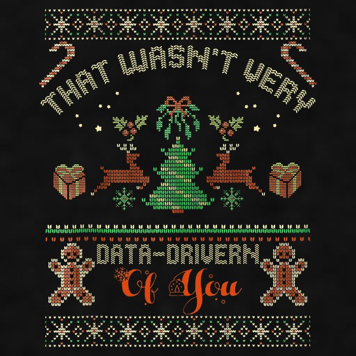 That WasnT Very Data Driven Of You Ugly Christmas Sweaters Ladies PosiCharge Tri-Blend Wicking Tank