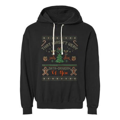 That WasnT Very Data Driven Of You Ugly Christmas Sweaters Garment-Dyed Fleece Hoodie