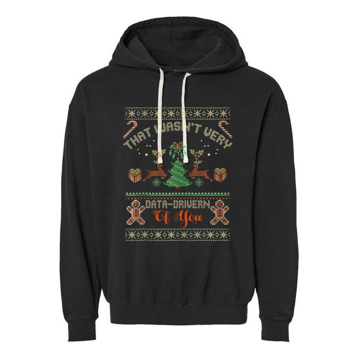 That WasnT Very Data Driven Of You Ugly Christmas Sweaters Garment-Dyed Fleece Hoodie
