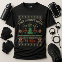That WasnT Very Data Driven Of You Ugly Christmas Sweaters Performance Shirt