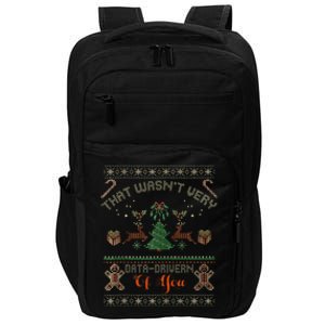 That WasnT Very Data Driven Of You Ugly Christmas Sweaters Impact Tech Backpack