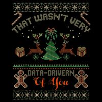 That WasnT Very Data Driven Of You Ugly Christmas Sweaters Impact Tech Backpack