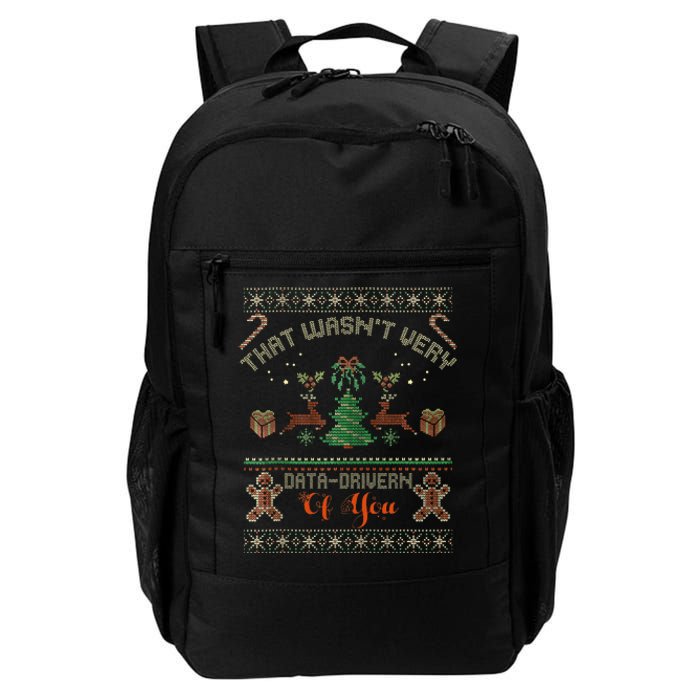 That WasnT Very Data Driven Of You Ugly Christmas Sweaters Daily Commute Backpack