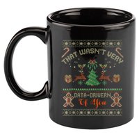 That WasnT Very Data Driven Of You Ugly Christmas Sweaters 11oz C Handle Ceramic Mug