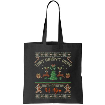 That WasnT Very Data Driven Of You Ugly Christmas Sweaters Bag