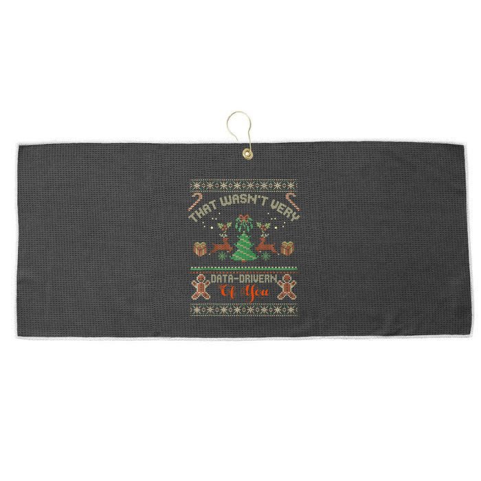 That WasnT Very Data Driven Of You Ugly Christmas Sweaters Large Microfiber Waffle Golf Towel
