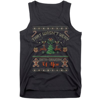 That WasnT Very Data Driven Of You Ugly Christmas Sweaters Tank Top