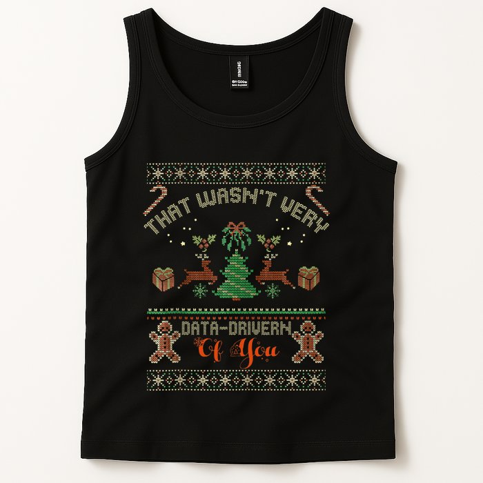 That WasnT Very Data Driven Of You Ugly Christmas Sweaters Tank Top