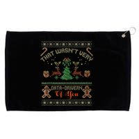 That WasnT Very Data Driven Of You Ugly Christmas Sweaters Grommeted Golf Towel