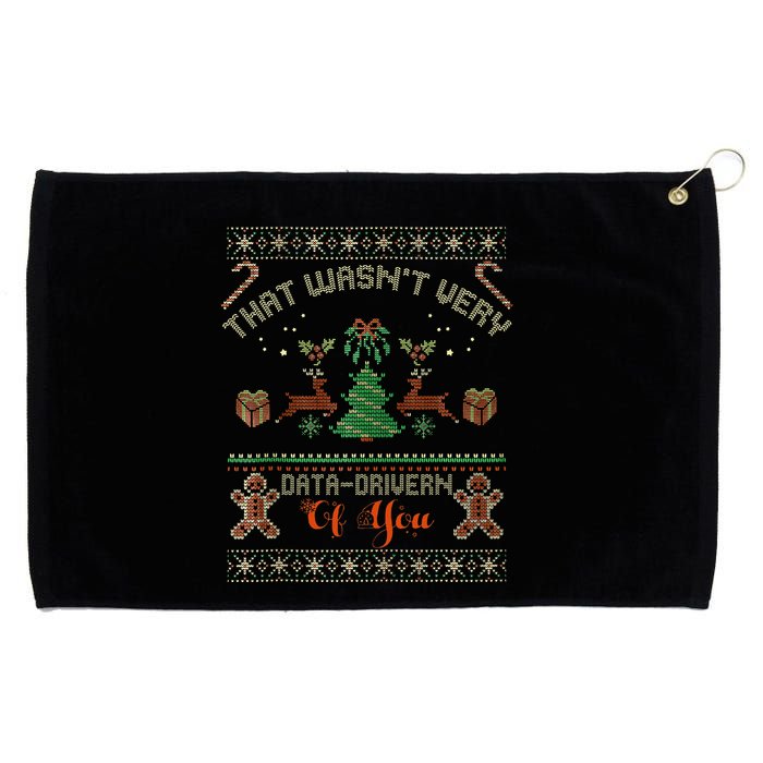 That WasnT Very Data Driven Of You Ugly Christmas Sweaters Grommeted Golf Towel