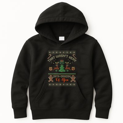 That WasnT Very Data Driven Of You Ugly Christmas Sweaters Kids Hoodie