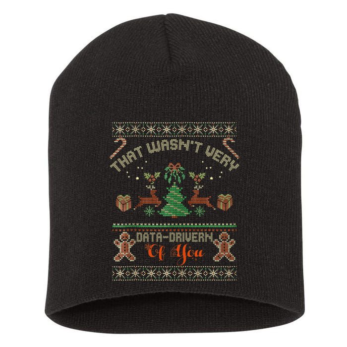 That WasnT Very Data Driven Of You Ugly Christmas Sweaters Short Acrylic Beanie