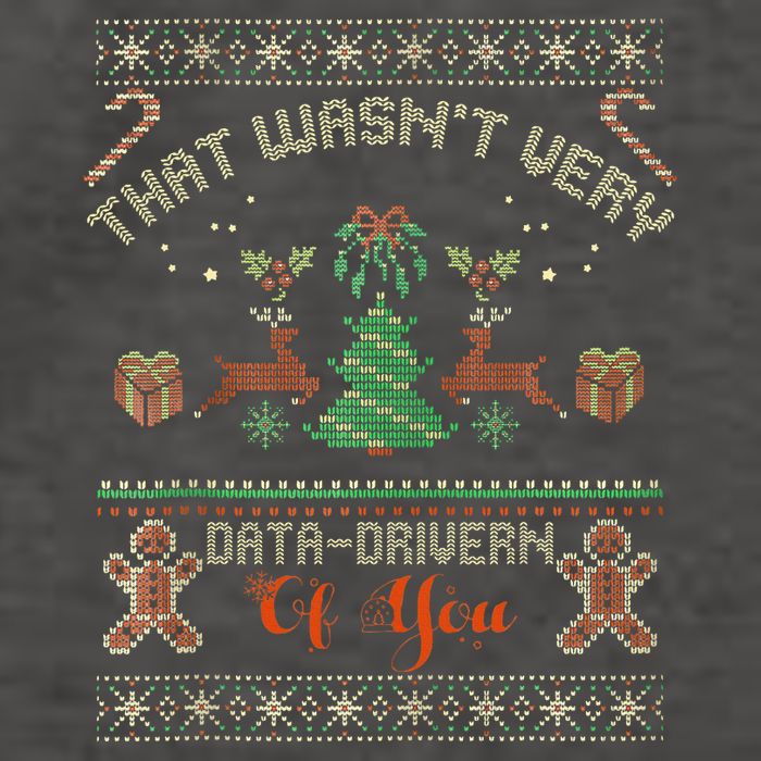That WasnT Very Data Driven Of You Ugly Christmas Sweaters Vector Backpack