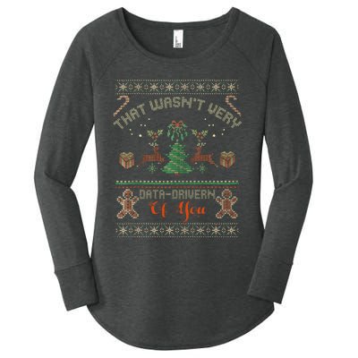 That WasnT Very Data Driven Of You Ugly Christmas Sweaters Women's Perfect Tri Tunic Long Sleeve Shirt