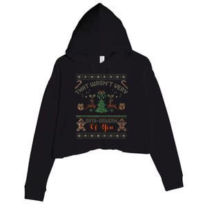 That WasnT Very Data Driven Of You Ugly Christmas Sweaters Crop Fleece Hoodie