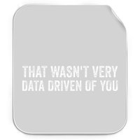 That WasnT Very Data Driven Of You Funny Data Analyst Geek Permanent Decal Sticker
