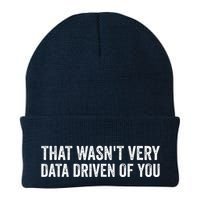 That WasnT Very Data Driven Of You Funny Data Analyst Geek Knit Cap Winter Beanie