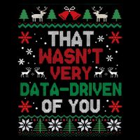 That WasnT Very Data Driven Of You Ugly Sweater Christmas Swea 7-Panel Snapback Hat