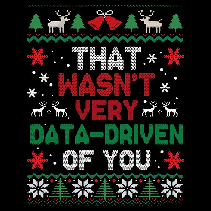 That WasnT Very Data Driven Of You Ugly Sweater Christmas Swea 7-Panel Snapback Hat
