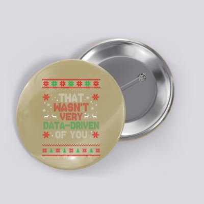 That WasnT Very Data Driven Of You Christmas Xmas Pajamas Button