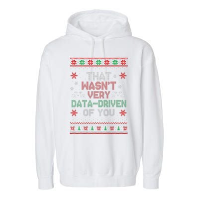 That WasnT Very Data Driven Of You Christmas Xmas Pajamas Garment-Dyed Fleece Hoodie