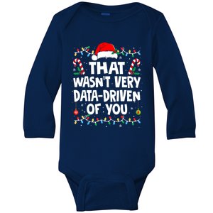 That WasnT Very Data Driven Of You Ugly Christmas Gift Baby Long Sleeve Bodysuit