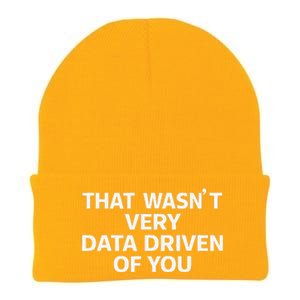 That WasnT Very Data Driven Of You Funny Data Analyst Geek Knit Cap Winter Beanie