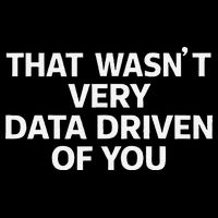 That WasnT Very Data Driven Of You Funny Data Analyst Geek 7-Panel Snapback Hat