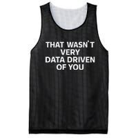 That WasnT Very Data Driven Of You Funny Data Analyst Geek Mesh Reversible Basketball Jersey Tank