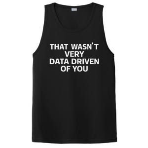 That WasnT Very Data Driven Of You Funny Data Analyst Geek PosiCharge Competitor Tank