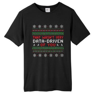 That WasnT Very Data Driven Of You Christmas Xmas Pajamas Tall Fusion ChromaSoft Performance T-Shirt